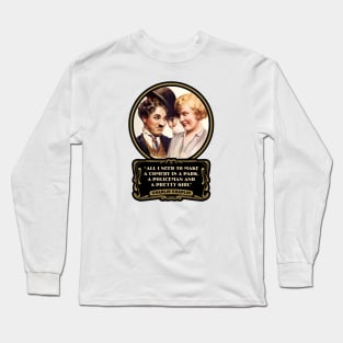Charlie Chaplin Quotes: "All I Need To Make A Comedy Is A Park, A Policeman And A Pretty Girl" Long Sleeve T-Shirt